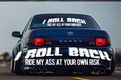 I Roll Back Ride My A** At sticker JDM slammed boost window decal car truck low