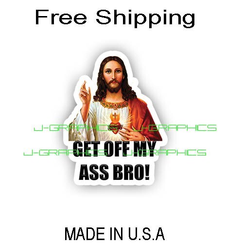 Get Off My Ass Bro Bumper Window Car Truck Sticker Decal Vinyl SUV