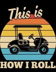 Golf Cart Funny Phone Sticker (2 Inch) Quote How I Roll Cart Golfing Beer