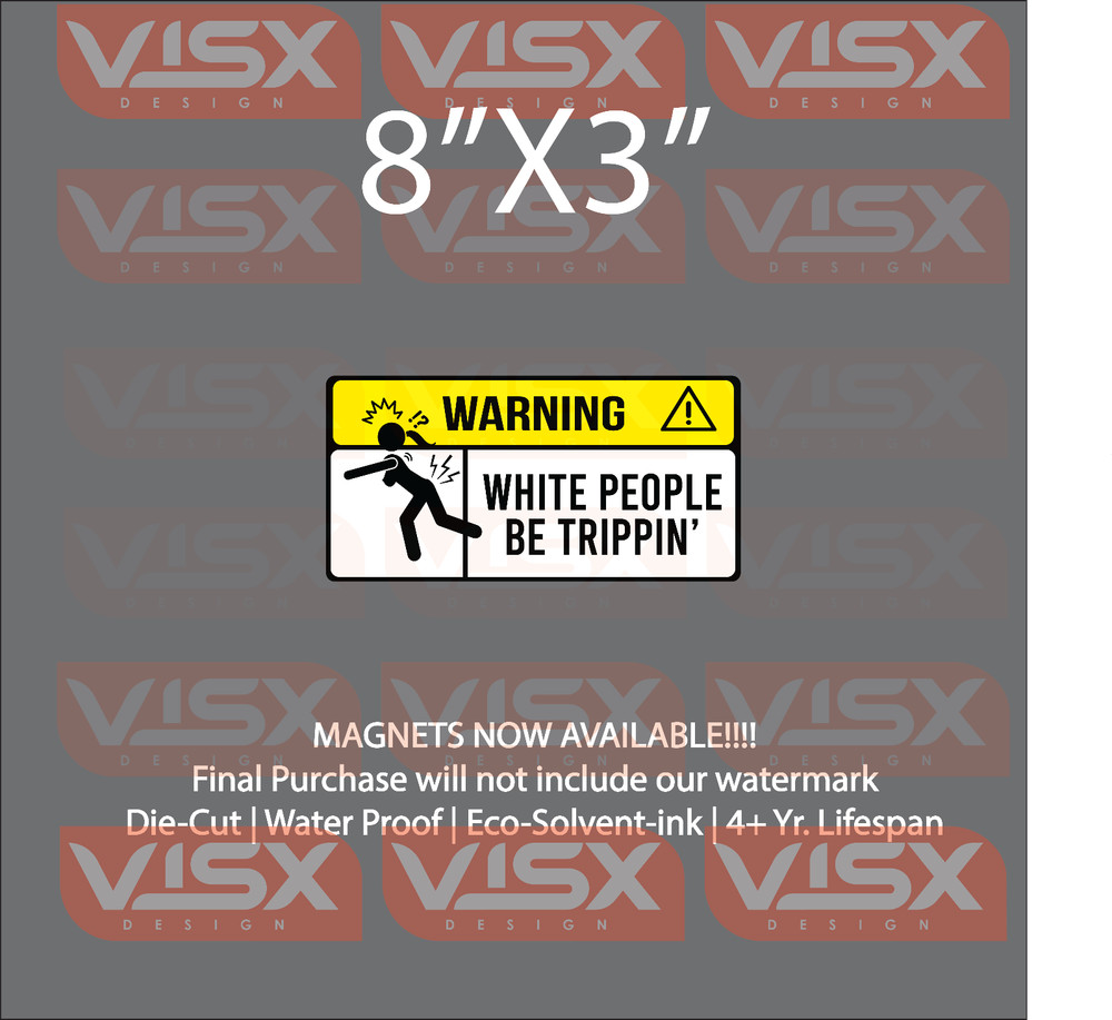 Warning white be tripping MAGNET Bumper Sticker funny JDM explicit tailgater