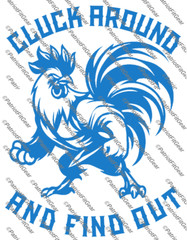 Chicken, Cluck Around And Find Out, Fowl, Poultry Farm, Hen,Pullet,Vinyl Decal