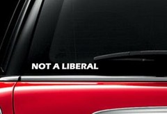 NOT A LIBERAL Decal Vinyl Car Window Sticker ANY SIZE
