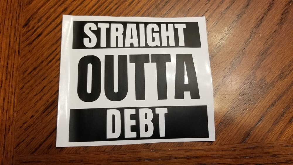 STRAIGHT OUTTA DEBT decal Personal Finance sticker FI Dave Ramsey Fire Funny