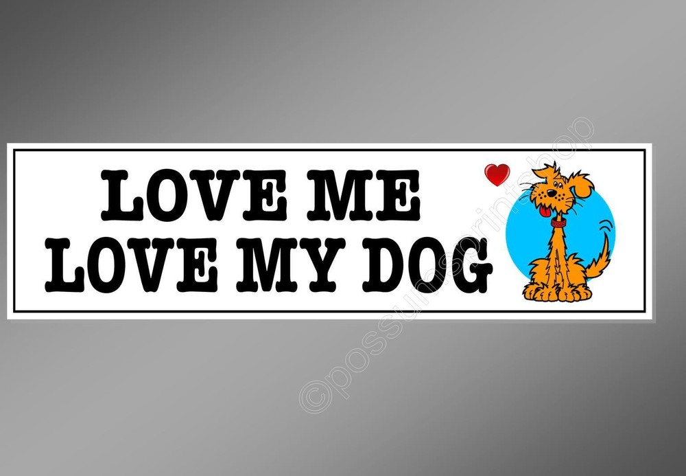 funny car bumper stickers Love Me Love My Dog. 200 mm canine pet owner vinyl