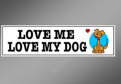 funny car bumper stickers Love Me Love My Dog. 200 mm canine pet owner vinyl