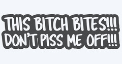 Funny Sticker This Bitch Bites Car Van Laptop Bumper Window Vinyl Novelty Decal