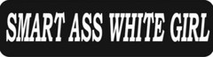 Smart Ass White Girl Motorcycle Helmet Sticker C