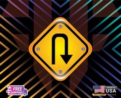 U TURN SIGN -HOUSE,WALL, WINDOW, GLASS ETC , ROAD LAMINATED FREE STICKER !