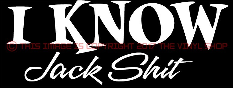 “I Know Jack S**t” Funny, Hot Rod, Race Car, Gasser, Decal Sticker 70’s
