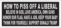 How to Piss Off A Liberal Own Guns, God, Republican – Sticker Trump 2024 Liberal