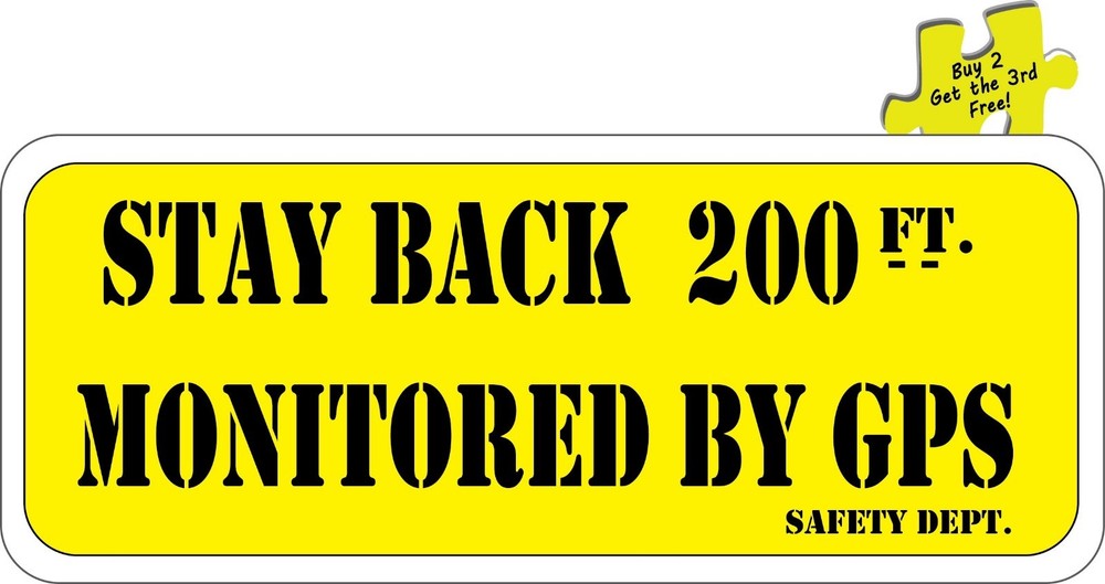 Stay Back 200 FT Monitored By GPS Safety Department Decal Sticker p396