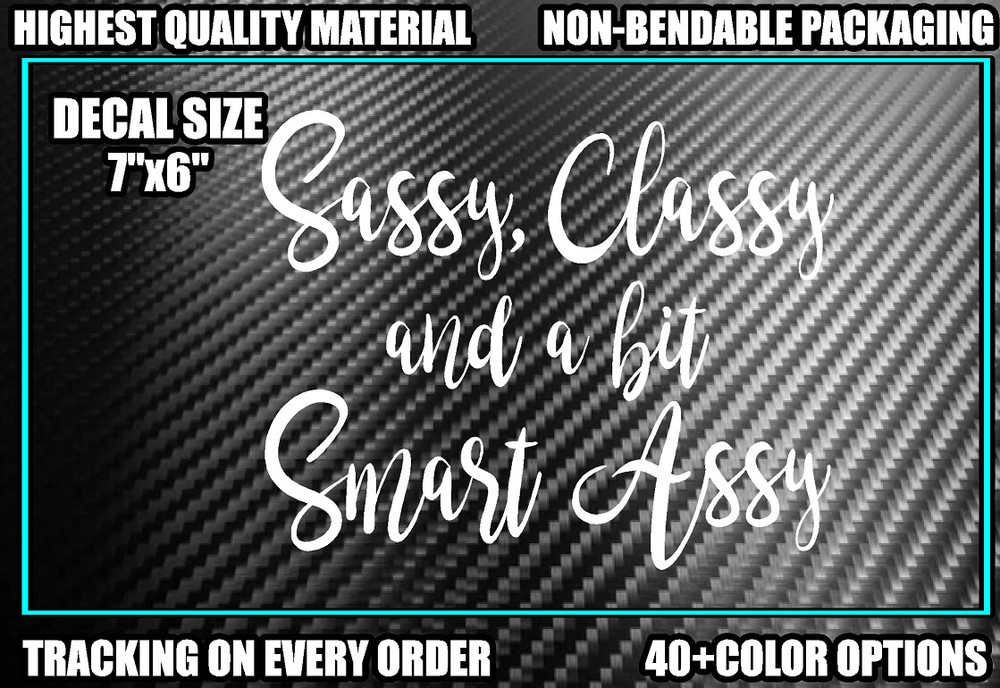Sassy Classy and a bit Smart Assy VINYL DECAL Sticker Car Truck Princess Queen