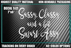 Sassy Classy and a bit Smart Assy VINYL DECAL Sticker Car Truck Princess Queen