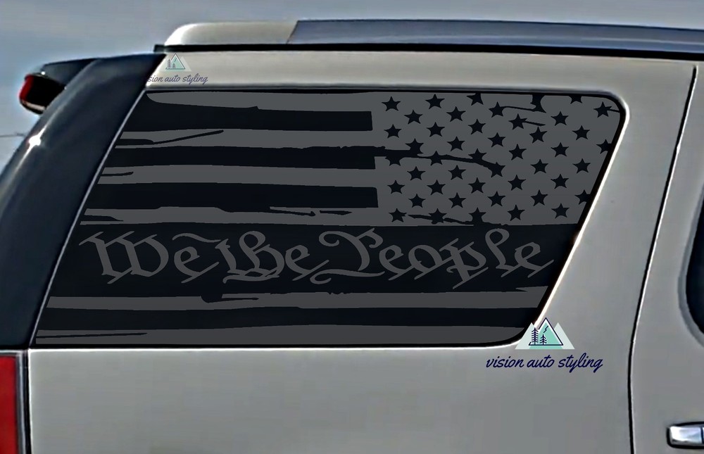 Fits 2007-2014 Chevy Tahoe Quarter Window We the People Distressed American Flag