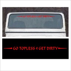 Windshield GO TOPLESS AND GET DIRTY Decal fits Wrangler soft hard top 4×4 R