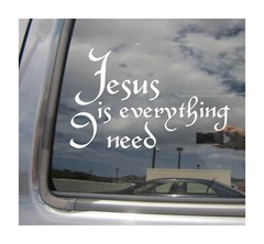 Jesus is Everything I Need – Christian Car Vinyl Decal Window Sticker 08140