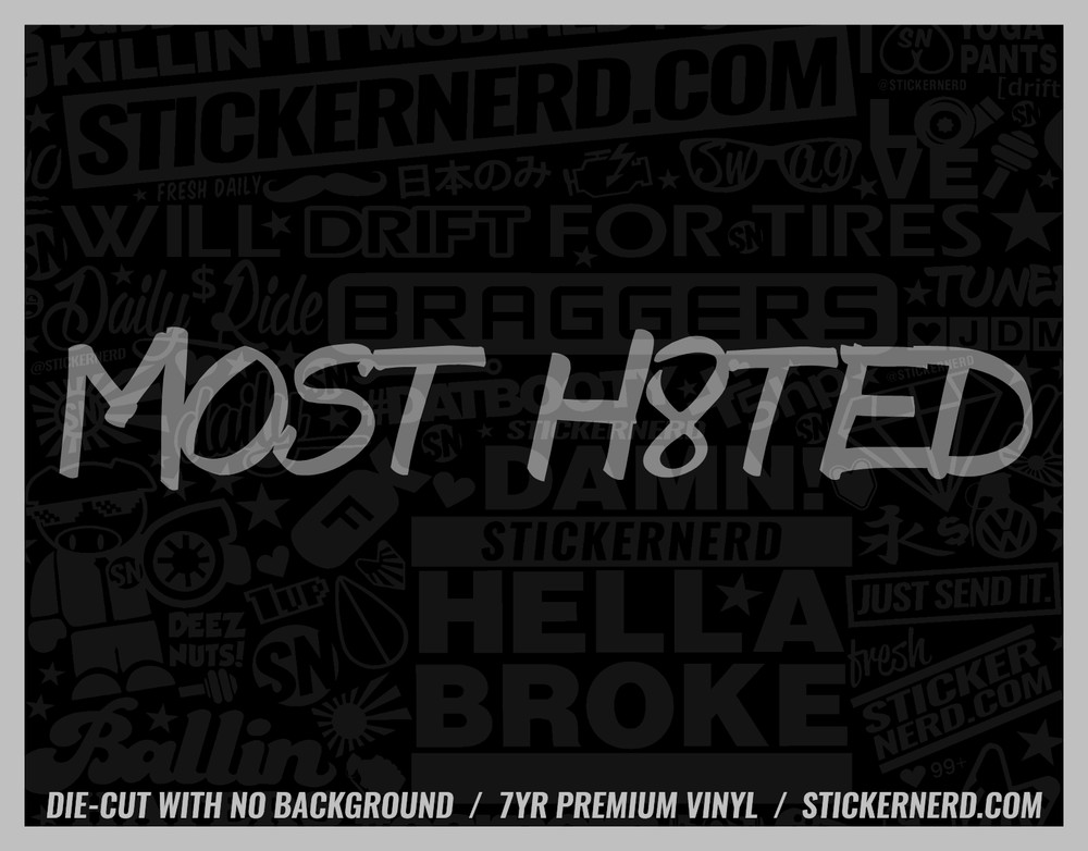 Most H8ted Sticker – Vinyl Car Decals – Window Decal – Hated Hater JDM Tuner
