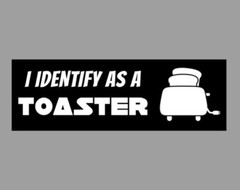 I Identify As A Toaster Decal Sticker 6″ x 2″/ Funny Scion xB Box Car Bumper