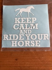 Keep Calm & Ride Your Horse Vinyl Decal Carolina Laser Designs New 4 1/4” Square