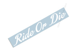Ride Or Die Windshield Banner Graphic Decal Sticker Fits car/truck/suv