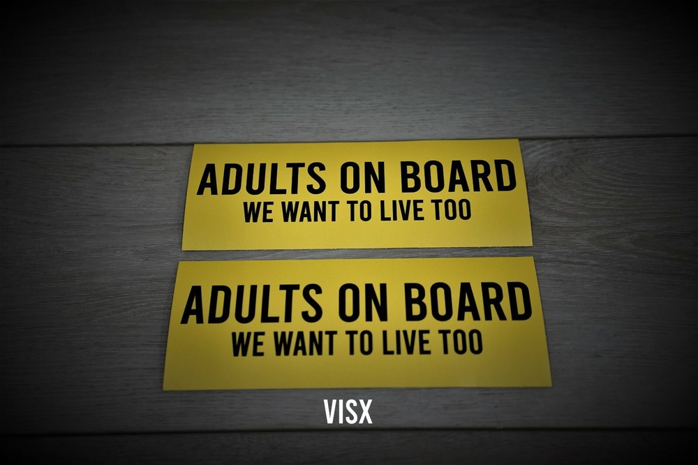 Adults on Board we want to live too Bumper Sticker Prank Joke tailgater caution