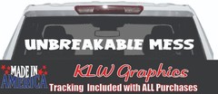 Unbreakable Mess Rear Window Vinyl Decal Diesel Truck Sticker Pickup SUV Funny