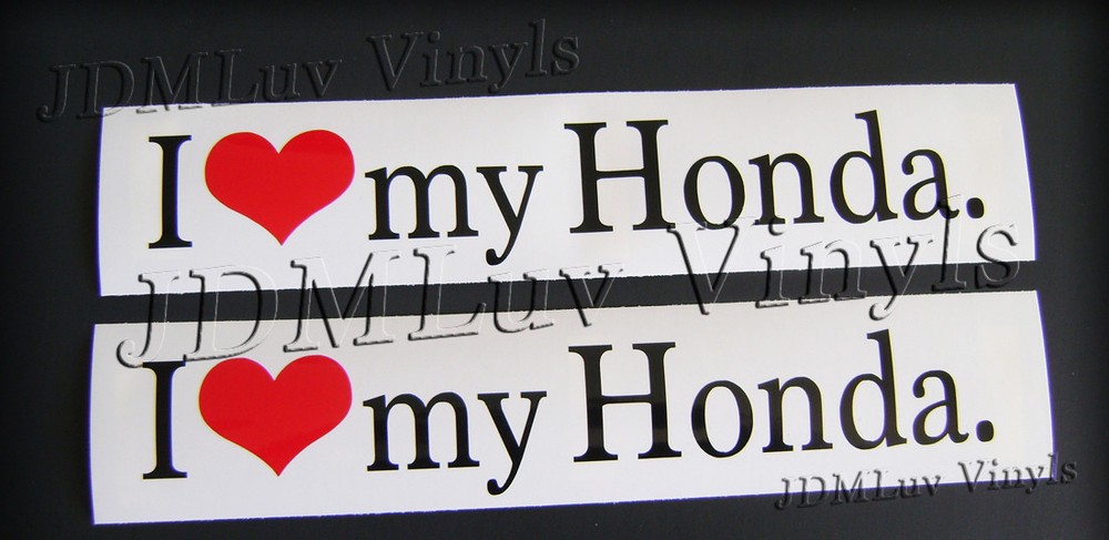 I love my Honda Sticker decal JDM honda interga civic rsx dc5 ek9