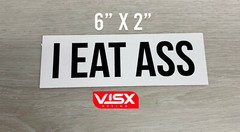 I eat ass (6″x2″) Bumper Sticker funny sexy weird booty pu*ssy F*ck