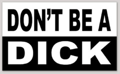3 Inch Don’t Be A Dick Rectangle Black & White Vinyl Sticker