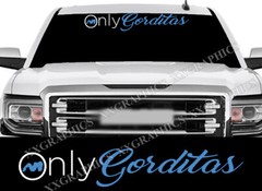 Only Gorditas Windshield Banner Decal Sticker Gordita Toxica