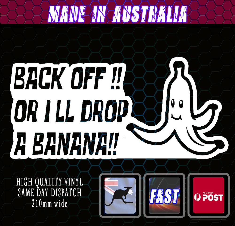 Back Off or i’ll Drop a Banana- White Funny Bumper Decal Window Laptop Transfer