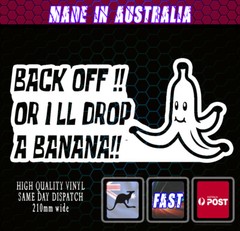 Back Off or i’ll Drop a Banana- White Funny Bumper Decal Window Laptop Transfer
