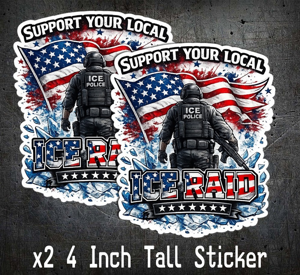 X2 SUPPORT YOUR LOCAL ICE RAID Decal I Stand With ICE HSI Border Homeland Maga