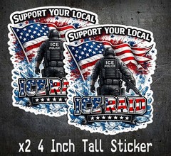 X2 SUPPORT YOUR LOCAL ICE RAID Decal I Stand With ICE HSI Border Homeland Maga