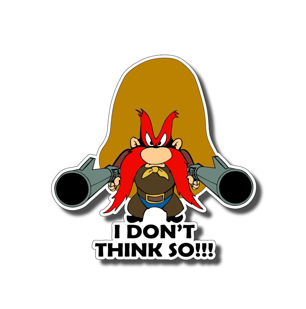 YOSEMITE SAM I DON’T THINK SO USA KIDS DECAL 3M STICKER WINDOW CAR BIKE LAPTOP