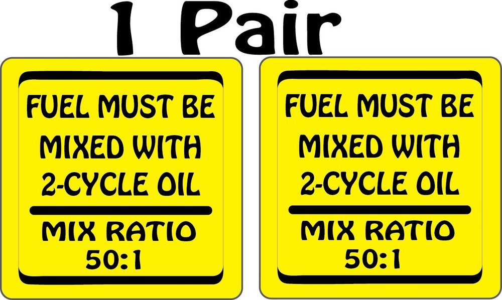 Pair (2) Fuel Must Be Mixed With 2-Cycle Oil 50:1 Chainsaw Mower Decal p206