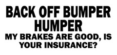BACK OFF BUMPER HUMPER Decal, JDM Funny Decal for Car, Windows, Outdoors, etc…