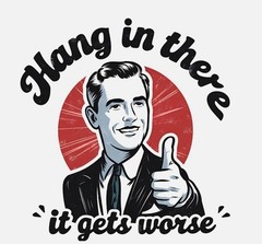 Funny Hang In There Phone Sticker (2 Inch) Waterproof It Gets Worse