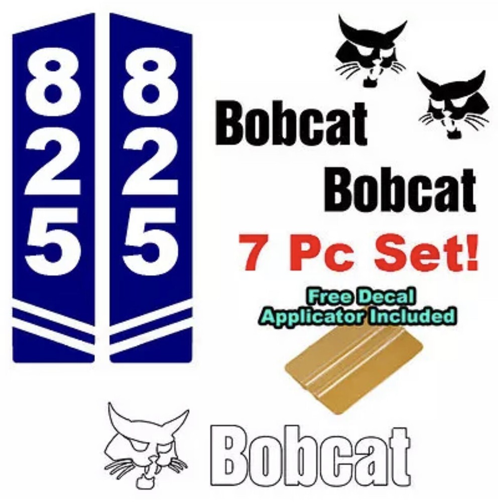Bobcat 825 Skid Steer Vinyl Decal Sticker Sign 7 PC SET + FREE DECAL APPLICATOR