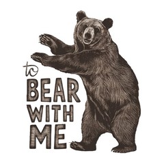 Cute Animal Quotes Sticker (3 Inch) Funny Large Bear With Me Humor !