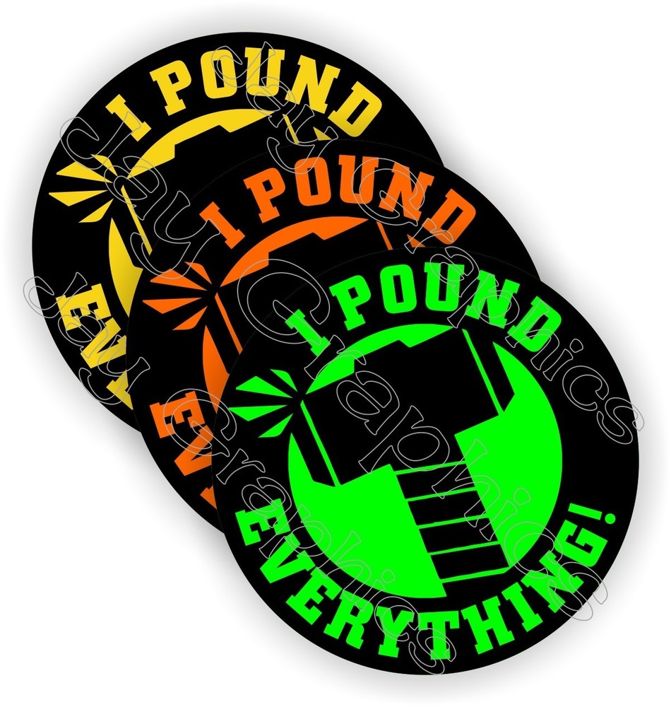 3-pcs I Pound Everything 2″ Multi Funny Vinyl Stickers Decals [NO TRACKING]