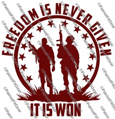 Freedom Is Not Given, It Is Won, Military,Support Our Troops, Custom Vinyl Decal