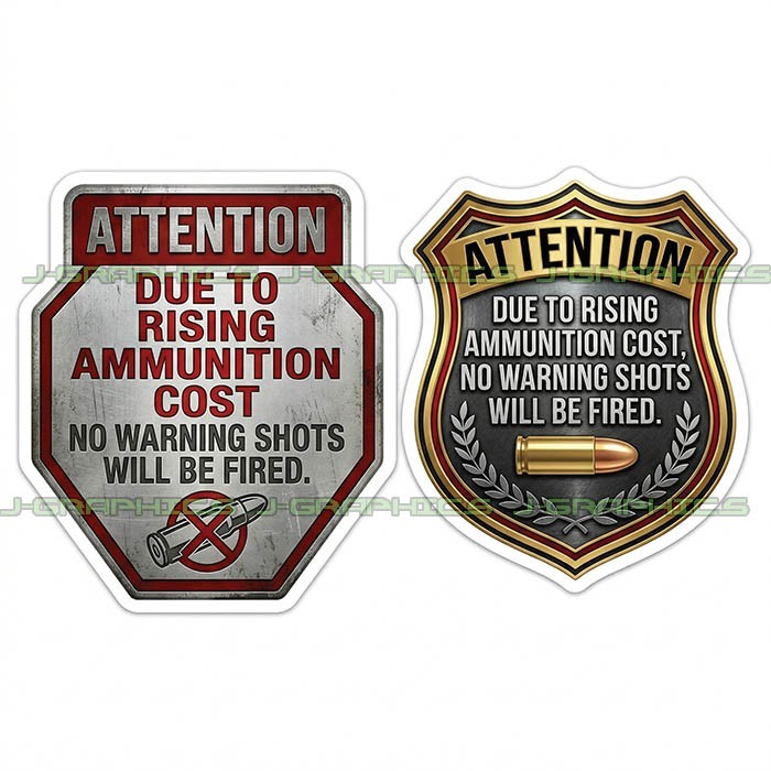 Attention Due To Rising Cost Ammunition Gun Sticker Decal Sticker 2 Pack A