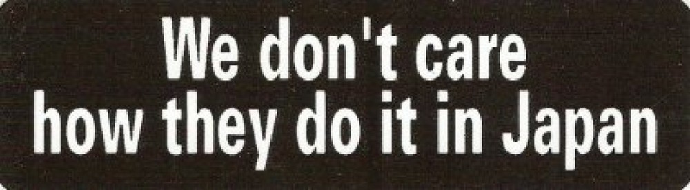 Motorcycle Sticker for Helmets or toolbox #387 We don’t care how they do it in J
