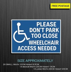 Don’t Park Too Close Wheelchair Access Needed, Waterproof Vinyl Sticker
