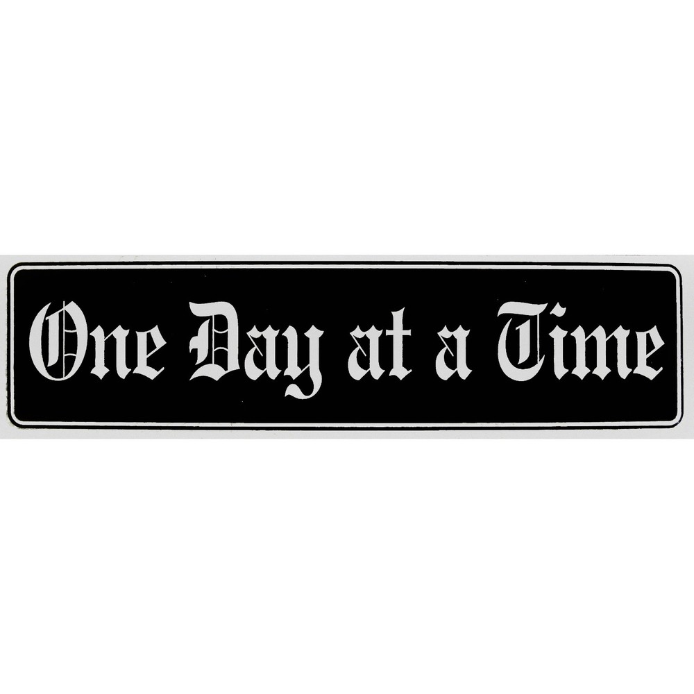 “One Day at a Time” Bumper Sticker, Avail. in 2 Colors, Size 11-1/2″ x 3″, St#11