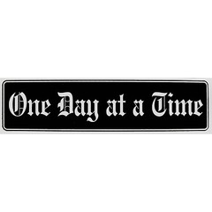 “One Day at a Time” Bumper Sticker, Avail. in 2 Colors, Size 11-1/2″ x 3″, St#11