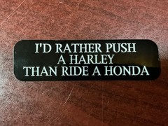 Motorcycle Sticker for Helmets or toolbox #47 I’D Rather Push a Harley Than Ride