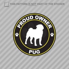 Proud Owner Pug Sticker Self Adhesive Vinyl dog canine pet