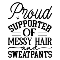 Messy Hair Phone Sticker (2 Inch) Funny Quote Proud Supporter